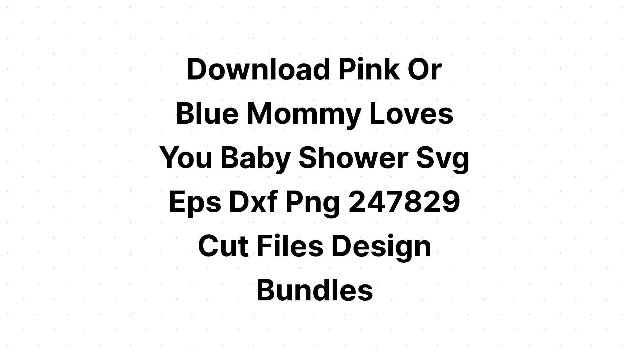 Download Pink Or Blue We Love You Gender SVG File